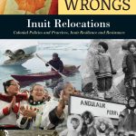 Righting Canada’s Wrongs: Inuit Relocations