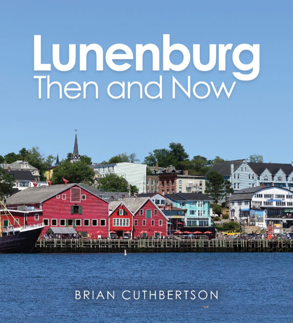 Lunenburg: Then and Now (New Edition)