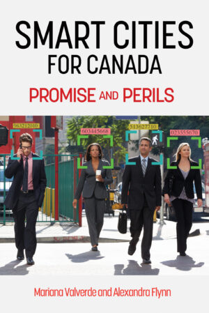 Smart Cities in Canada: Digital Dreams, Corporate Designs