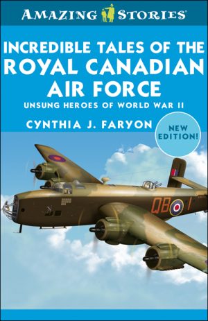 Incredible Tales of the Royal Canadian Air Force