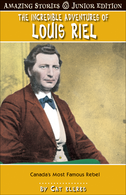 The Incredible Adventures of Louis Riel (JR)