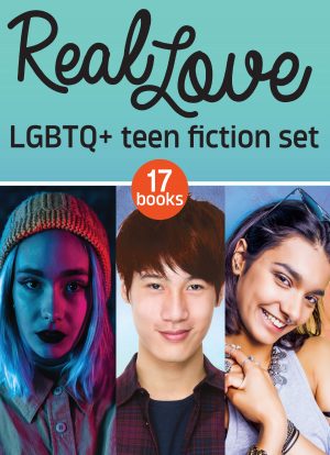 Real Love: LGTBQ+ Teen Fiction 17 volume set