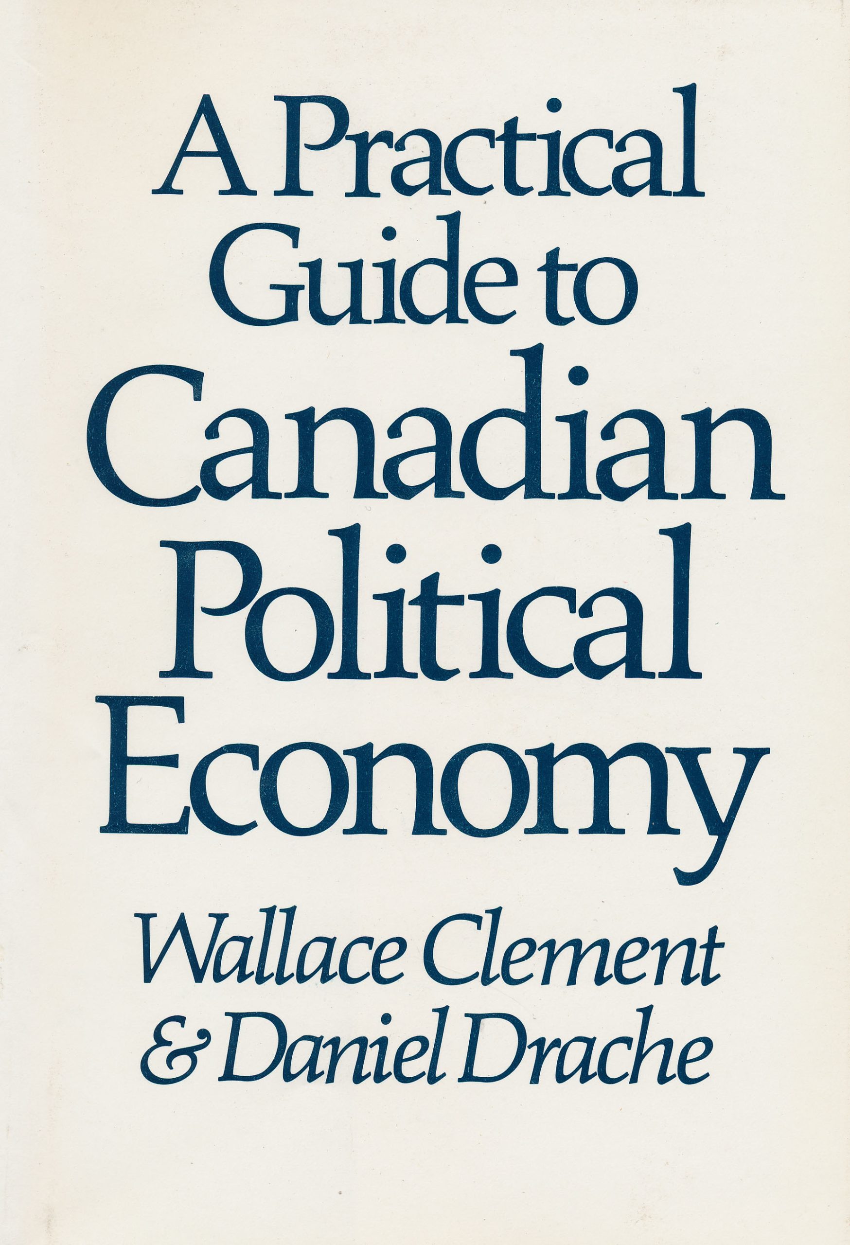 A Practical Guide to Canadian Political Economy