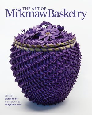 The Art of Mi'kmaw Basketry